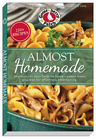 Almost Homemade (Shortcuts to Your Favorite Home-Cooked Meals Plus Tips for Effortless Entertaining) - 9781620933862 by Gooseberry Patch, 9781620933862
