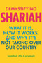 Demystifying Shariah (What It Is, How It Works, and Why It's Not Taking Over Our Country) by Sumbul Ali-Karamali, 9780807038000
