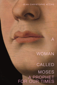 A Woman Called Moses (A Prophet for Our Time) by Jean-Christophe Attias, 9781788736398