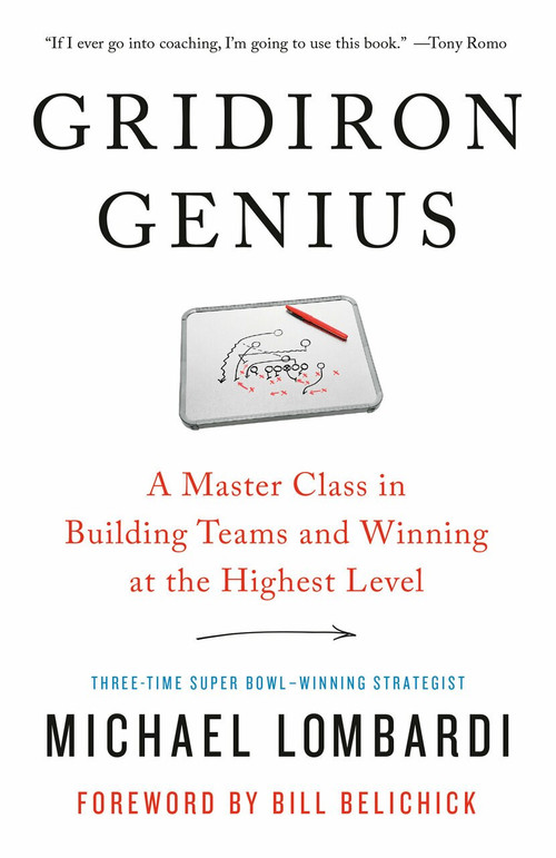 Gridiron Genius (A Master Class in Building Teams and Winning at the Highest Level) by Michael Lombardi, Bill Belichick, 9780525573821