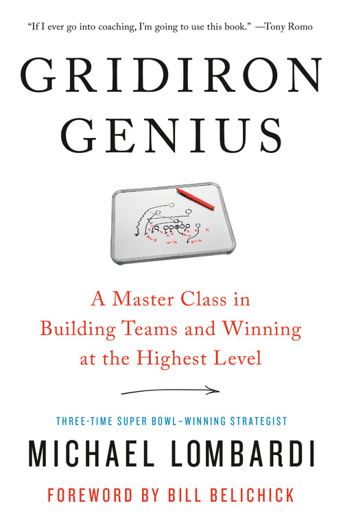 Gridiron Genius (A Master Class in Building Teams and Winning at the Highest Level) by Michael Lombardi, Bill Belichick, 9780525573821