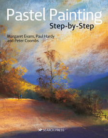 Pastel Painting Step-by-Step - 9781782217831 by Margaret Evans, Paul Hardy, Peter Coombs, 9781782217831