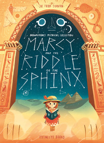 Marcy and the Riddle of the Sphinx (Brownstone's Mythical Collection 2) by Joe Todd-Stanton, 9781912497492
