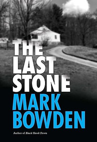 The Last Stone (A Masterpiece of Criminal Interrogation) by Mark Bowden, 9780802147301