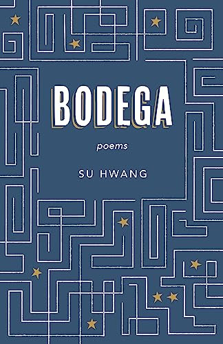Bodega (Poems) by Su Hwang, 9781571315243