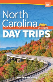 North Carolina Day Trips by Theme by Marla Hardee Milling, 9781591938859