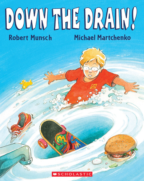 Down the Drain! by Robert Munsch, Michael Martchenko, 9780545986007