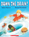 Down the Drain! by Robert Munsch, Michael Martchenko, 9780545986007