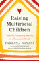 Raising Multiracial Children (Tools for Nurturing Identity in a Racialized World) by Farzana Nayani, Paul Spickard, Dr., Velina Hasu Houston, Dr., 9781623174491