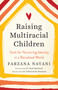 Raising Multiracial Children (Tools for Nurturing Identity in a Racialized World) by Farzana Nayani, Paul Spickard, Dr., Velina Hasu Houston, Dr., 9781623174491