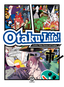 Otaku Life! (Cosplay, Comics, Video Games and Garage kits) by SendPoints, 9789887928324