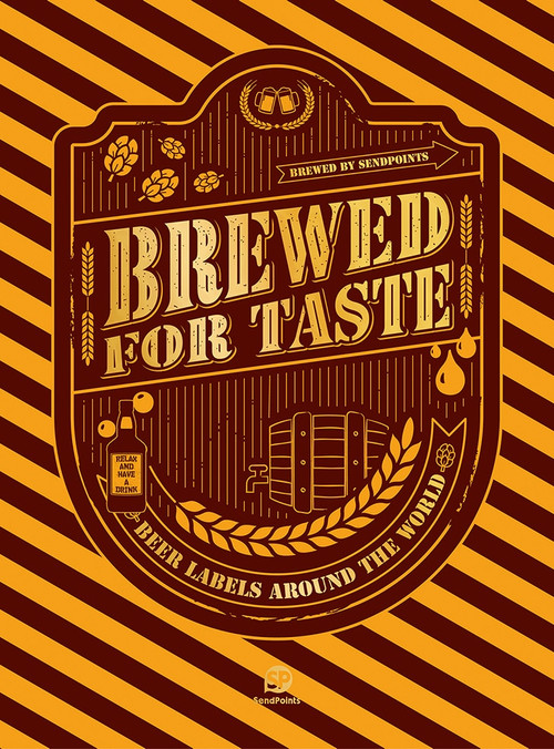 Brewed For Taste (Beer Labels Around the World) by Sendpoints Publishing Co Ltd, 9789887928362