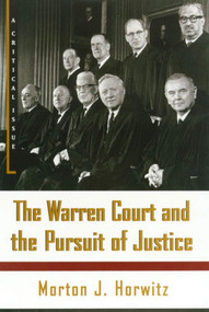 The Warren Court and the Pursuit of Justice by Morton J. Horwitz, 9780809016259