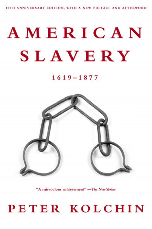 American Slavery (1619-1877 (10th Anniversary Edition)) by Peter Kolchin, Peter Kolchin, Peter Kolchin, 9780809016303