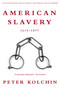 American Slavery (1619-1877 (10th Anniversary Edition)) by Peter Kolchin, Peter Kolchin, Peter Kolchin, 9780809016303
