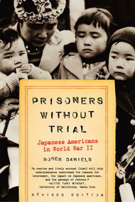 Prisoners Without Trial (Japanese Americans in World War II) by Roger Daniels, 9780809078967