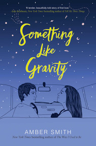 Something Like Gravity by Amber Smith, 9781534437180