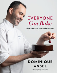 Everyone Can Bake (Simple Recipes to Master and Mix) - 9781501194719 by Dominique Ansel, 9781501194719