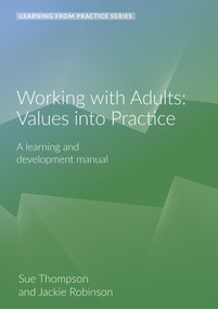 Working with Adults: Values into Practice (A learning and development manual (2nd edition)) by Sue Thompson, 9781912755486
