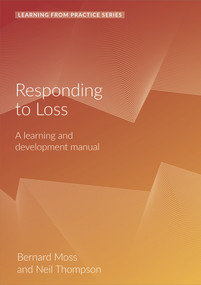 Responding to Loss (A learning and development manual (2nd edition)) by Bernard Moss, 9781912755448