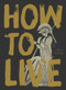 How to Live - 9781869409050 by Helen Rickerby, 9781869409050