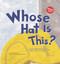 Whose Hat Is This? (A Look at Hats Workers Wear - Hard, Tall, and Shiny) - 9781404819764 by Sharon Katz Cooper, Amy Muehlenhardt, 9781404819764