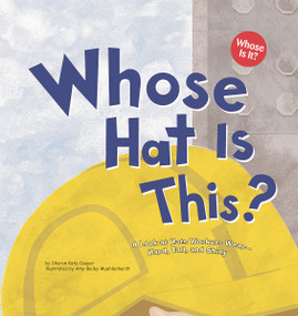 Whose Hat Is This? (A Look at Hats Workers Wear - Hard, Tall, and Shiny) - 9781404819764 by Sharon Katz Cooper, Amy Muehlenhardt, 9781404819764