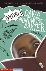 Secrets! (The Secret Life of David Mortimore Baxter) by Karen Tayleur, Brann Garvey, 9781598892093