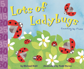 Lots of Ladybugs! (Counting by Fives) by Michael Dahl, Todd Ouren, 9781404811188