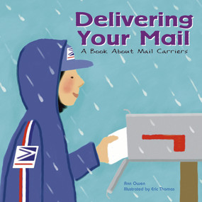 Delivering Your Mail (A Book About Mail Carriers) by Ann Owen, Eric Thomas, 9781404804852