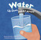 Water (Up, Down, and All Around) by Matthew John, Natalie M. Rosinsky, 9781404803367