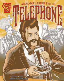 Alexander Graham Bell and the Telephone - 9780736896405 by Jennifer Fandel, Keith Tucker, 9780736896405