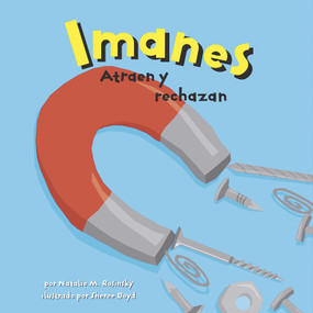 Imanes (Atraen y rechazan) (Spanish Edition) by Sheree Boyd, Sol Robledo, Natalie M. Rosinsky, 9781404832206