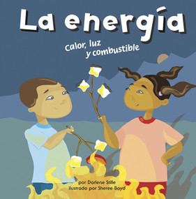 La energía (Calor, luz y combustible) (Spanish Edition) by Sheree Boyd, Sol Robledo, Darlene R. Stille, 9781404832138