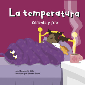La temperatura: Caliente y frío (Temperature: Heating Up and Cooling Down) (Spanish Edition) by Sheree Boyd, Sol Robledo, Darlene R. Stille, 9781404832343