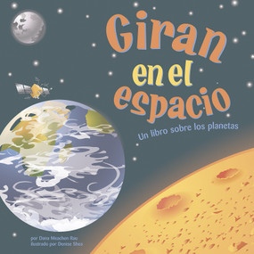 Giran en el espacio: Un libro sobre los planetas (Spinning in Space: A Book About the Planets) (Spanish Edition) by Dana Meachen Rau, Denise Shea, Sol Robledo, 9781404832312