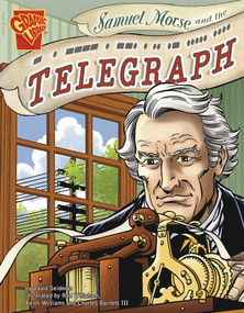 Samuel Morse and the Telegraph - 9780736878982 by Rod Whigham, Charles Barnett III, Keith Williams, David Seidman, 9780736878982