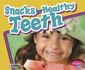 Snacks for Healthy Teeth by Mari Schuh, 9781429617857