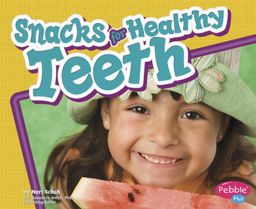 Snacks for Healthy Teeth by Mari Schuh, 9781429617857