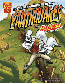 The Earth-Shaking Facts about Earthquakes with Max Axiom, Super Scientist - 9781429617598 by Katherine Krohn, Tod Smith, Al Milgram, Krista Ward, 9781429617598