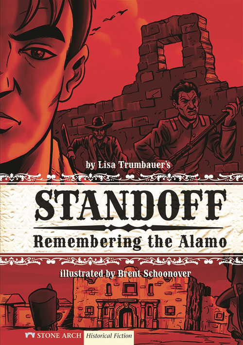 Standoff (Remembering the Alamo) by Lisa Trumbauer, Brent Schoonover, 9781434208491