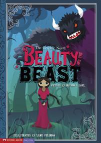 Beauty and the Beast (The Graphic Novel) by Luke Feldman, Michael Dahl, 9781434208613