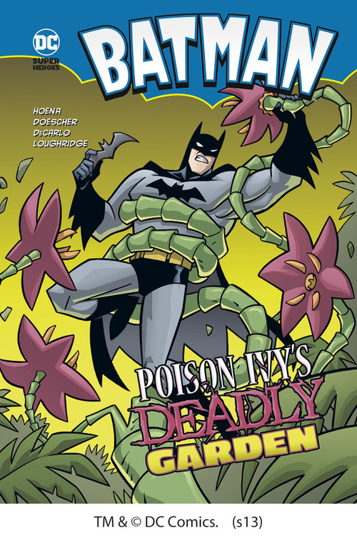 Poison Ivy's Deadly Garden by Erik Doescher, Mike DeCarlo, Lee Loughridge, Blake A. Hoena, 9781434211521