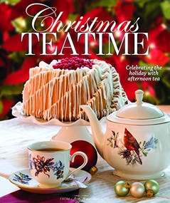 Christmas Teatime (Celebrating the Holiday with Afternoon Tea) by Lorna Ables Reeves, 9781940772646