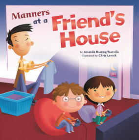 Manners at a Friend's House by Chris Lensch, Amanda Doering Tourville, 9781404853058