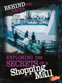 Behind the Racks (Exploring the Secrets of a Shopping Mall) by Tammy Enz, 9781429633864