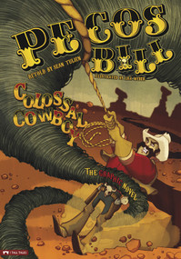 Pecos Bill, Colossal Cowboy (The Graphic Novel) by Sean Tulien, Lisa K. Weber, 9781434218964
