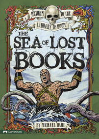 The Sea of Lost Books by Michael Dahl, Bradford Kendall, 9781434221421