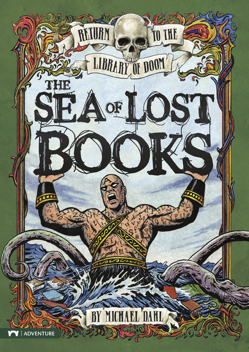 The Sea of Lost Books by Michael Dahl, Bradford Kendall, 9781434221421