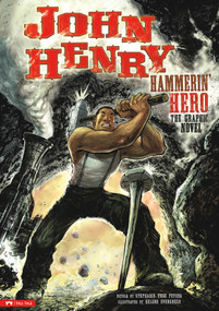 John Henry, Hammerin' Hero (The Graphic Novel) - 9781434222657 by Stephanie True Peters, Nelson Evergreen, 9781434222657